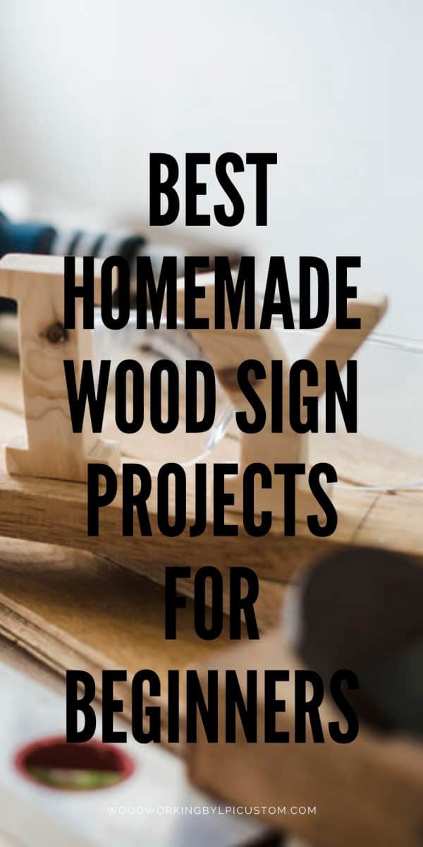 DIY Homemade Wood Sign Projects For Beginners - Woodworking By LPI Custom