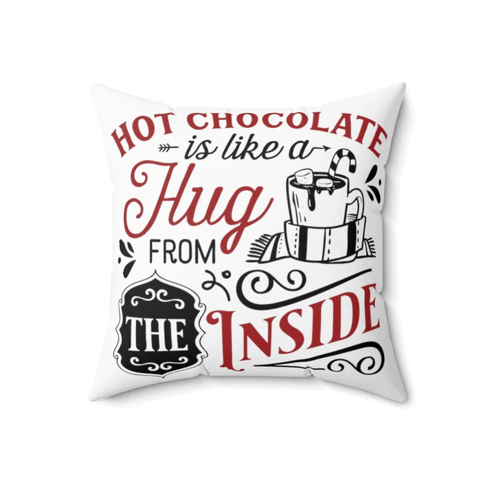 Farmhouse Decor - Pillow - Hot Chocolate Is Like A Hug